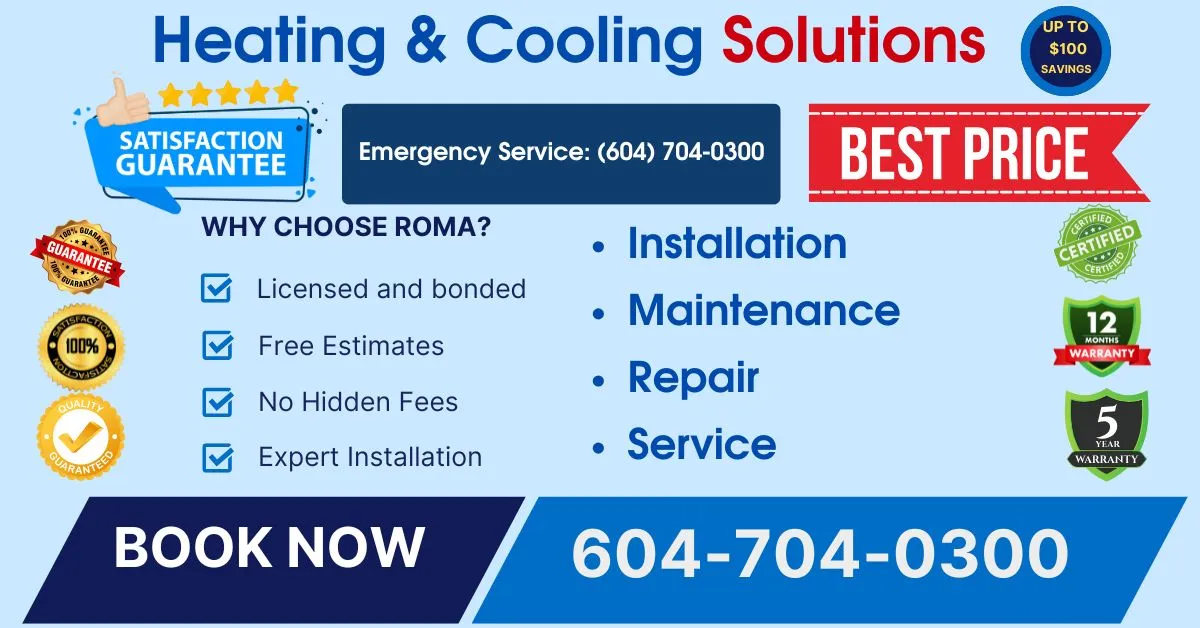 ROMA Heating and Cooling Solutions in Burnaby - Licensed HVAC contractor offering installation, maintenance, repair and service with satisfaction guarantee and up to $100 savings
